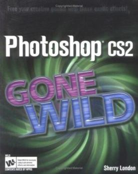Paperback Photoshop CS2 Gone Wild [With CD-ROM] Book