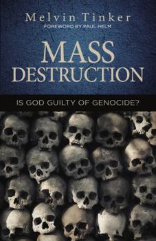 Paperback Mass Destruction: Is God Guilty of Genocide ? Book