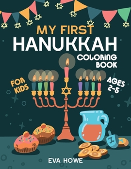 Paperback My First Hanukkah Coloring Book For Kids: A Jewish Holiday Gift For Kids Ages 2-5 Book