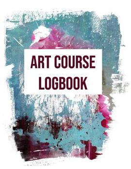 Paperback Art Course Logbook: Record book for logging information from art courses; traditional and digital art. Book