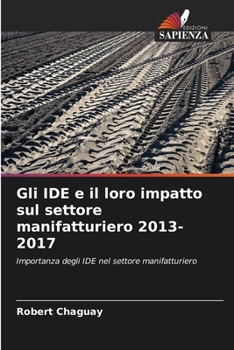 Paperback Gli IDE e il loro impatto sul settore manifatturiero 2013-2017 [Italian] Book