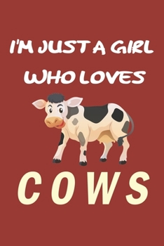 Paperback I'm Just A Girl Who Loves cows: Gift for cow Lovers - cow Journal: Medium College-Ruled Diary, Paperback 6 x 9 120 Page, Blank lined Journal Notebook Book