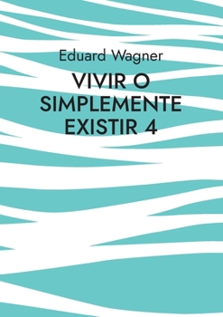 Paperback Vivir o simplemente existir 4: ¿Estoy satisfecho? [Spanish] Book
