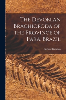 Paperback The Devonian Brachiopoda of the Province of Pará, Brazil Book