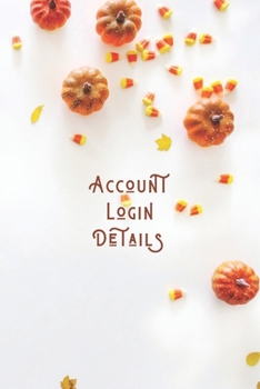 Paperback Account Login Details: Simple Password & Account Notebook - 300 Login Detail Entries for Elderly & Those Who Can't Remember - Internet Pass L Book