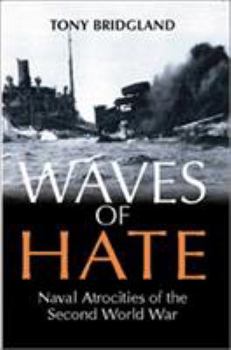 Hardcover Waves of Hate: Naval Atrocities of the Second World War Book