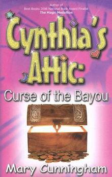 Curse of the Bayou: Cynthia's Attic - Book #3 of the Cynthia's Attic