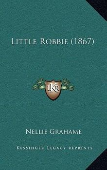 Paperback Little Robbie (1867) Book
