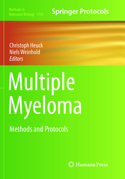Multiple Myeloma: Methods and Protocols - Book #1792 of the Methods in Molecular Biology