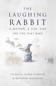 Paperback The Laughing Rabbit: A Mother, A Son, and The Ties That Bind Book