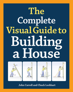 Hardcover The Complete Visual Guide to Building a House Book