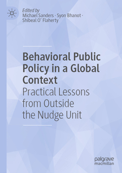 Paperback Behavioral Public Policy in a Global Context: Practical Lessons from Outside the Nudge Unit Book