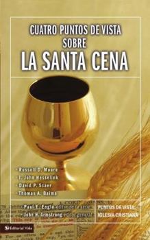 Paperback Cuatro Puntos de Vista Sobre La Santa Cena [Spanish] Book