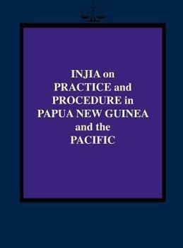 Hardcover Injia on Practice and Procedure in Papua New Guinea and the Pacific Book