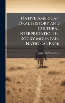 Native American Oral History and Cultural Interpretation in Rocky Mountain National Park