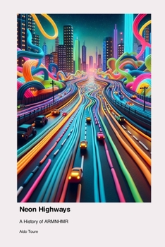 Paperback Neon Highways: A History of ARMNHMR Book