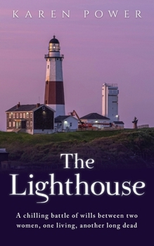 Paperback The Lighthouse: A chilling battle of wills between two women, one living, another long dead Book