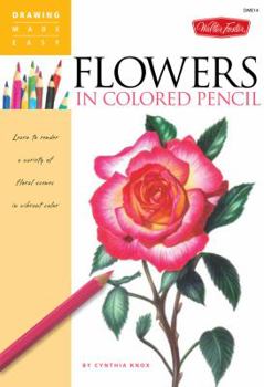 Paperback Flowers in Colored Pencil: Learn to Render a Variety of Floral Scenes in Vibrant Color Book
