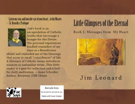 Paperback Little Glimpses of the Eternal: Book 1: Messages from My Heart Book