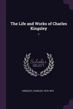 Paperback The Life and Works of Charles Kingsley: 7 Book