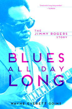 Paperback Blues All Day Long: The Jimmy Rogers Story Book