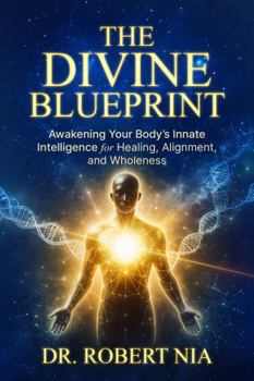 Paperback The Divine Blueprint: Awakening Your Body's Innate Intelligence for Healing, Alignment and Wholeness Book