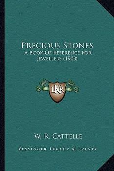 Paperback Precious Stones: A Book Of Reference For Jewellers (1903) Book