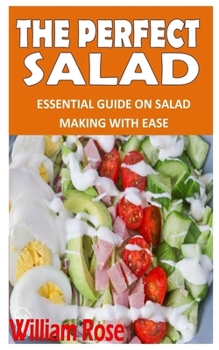 Paperback The Perfect Salad: Essential guide on salad making with ease Book