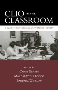 Hardcover Clio in the Classroom: A Guide for Teaching U.S. Women's History Book