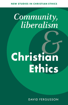 Paperback Community, Liberalism and Christian Ethics Book