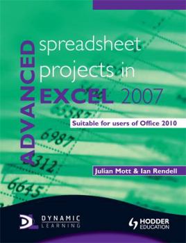 Paperback Advanced Spreadsheet Projects in Excel 2007: Suitable for Users of Office 2010 Book