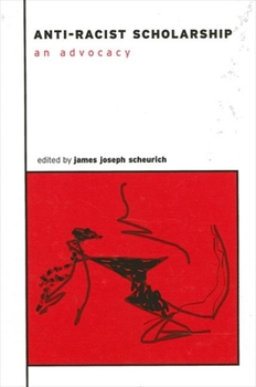 Anti-Racist Scholarship: An Advocacy (The Social Context of Education)