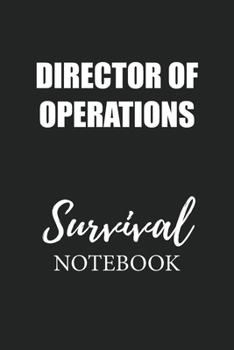 Paperback Director of Operations Survival Notebook: Small Undated Weekly Planner for Work and Personal Everyday Use Habit Tracker Password Logbook Music Review Book