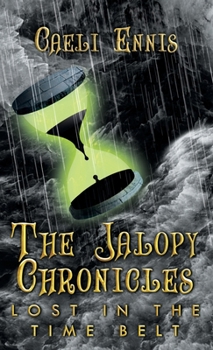 Hardcover Lost in the Time Belt: The Jalopy Chronicles, Book 2 Book