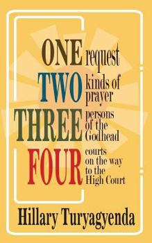 Paperback OneRequestTwoKindsofPrayer_ThreePersonsoftheGodheadFourCourtsontheWaytotheHigh Book