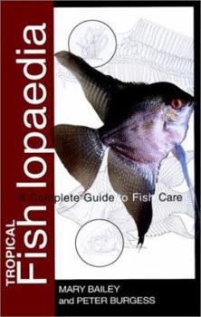 Paperback Tropical Fishlopaedia: A Complete Guide to Fish Care Book