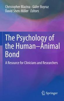 Hardcover The Psychology of the Human-Animal Bond: A Resource for Clinicians and Researchers Book