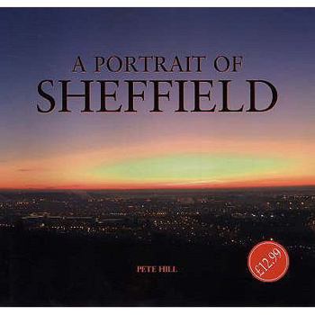 Hardcover A Portrait of Sheffield. Pete Hill Book
