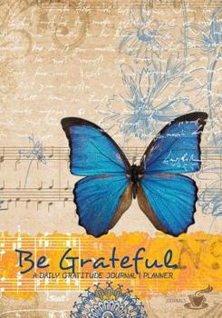 Paperback Be Grateful - A Daily Gratitude Journal - Planner Book