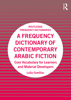 Paperback A Frequency Dictionary of Contemporary Arabic Fiction: Core Vocabulary for Learners and Material Developers Book