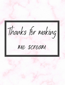 Thanks For Making Me Scream: Valentines Day Sketchbook