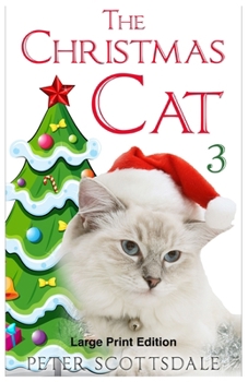 The Christmas Cat 3: Large Print Edition (Scottsdale's Large Print Cat Books)