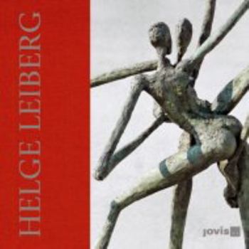 Hardcover Helge Leiberg: Poesie & Pose-Bronzen: Poesie & Pose - Bronzen Book