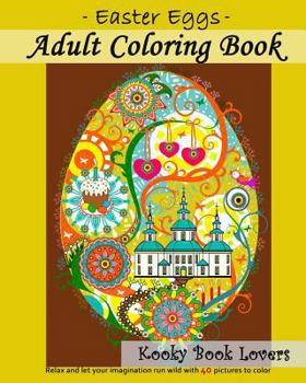 Paperback Adult Coloring Book - Easter Eggs - Relax and let your imagination run wild with 40 great pictures to color Book