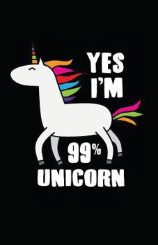 Paperback Yes I'm 99% Unicorn Book