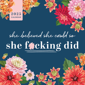 Calendar 2025 She Believed She Could So She F*cking Did Wall Book