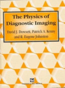 Hardcover The Physics of Diagnostic Imaging Book