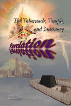 Paperback The Tabernacle, Temple, and Sanctuary: Revelation Book