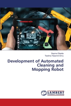 Development of Automated Cleaning and Mopping Robot
