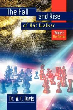 Paperback The Fall and Rise of Kat Walker: Volume I: The Game Book